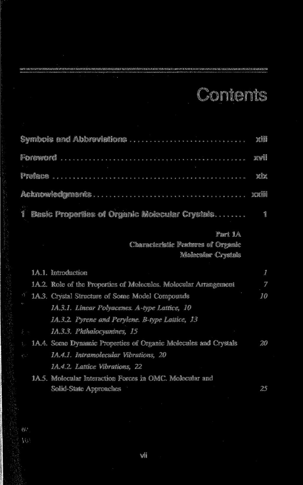 Contents Symbols and Abbreviations Foreword Preface Acknowledgments xiii xvii xix xxiii 1 Basic Properties of Organic Molecular Crystals 1 Part 1A Characteristic Features of Organic Molecular
