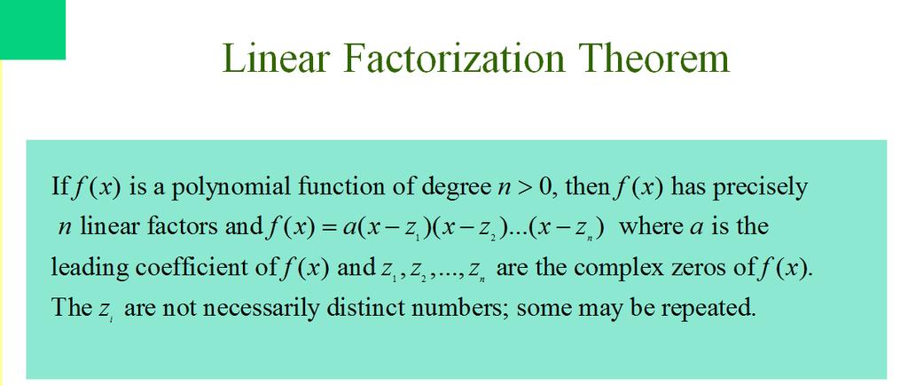 Section 2.5 Complex Zeroes & The Fundamental Theorem of Algebra Fundamental Theorem of Algebra: A polynomial of degree n has n complex zeroes (real & nonreal).