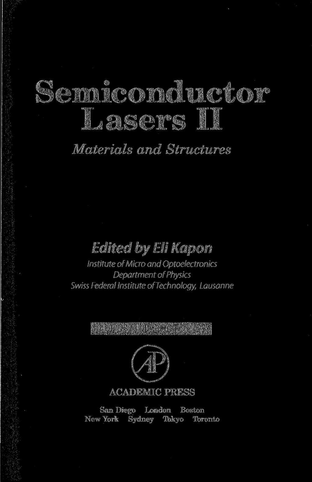Semiconductor Lasers II Materials and Structures Edited by Eli Kapon Institute of Micro and Optoelectronics Department of Physics