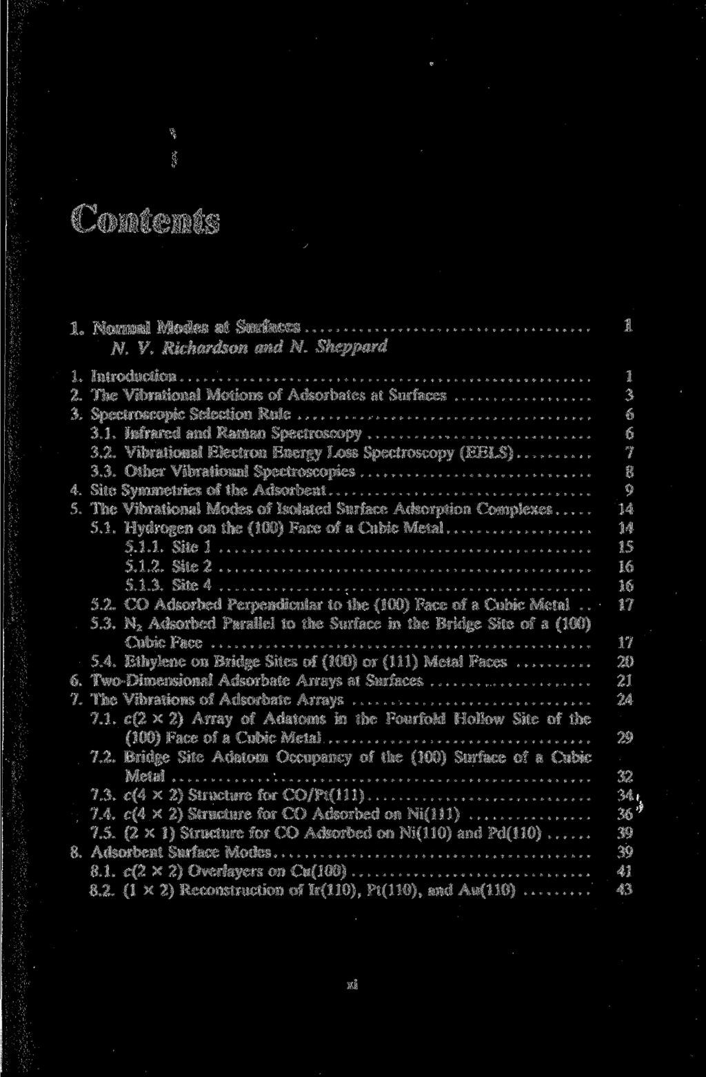 Contents 1. Normal Modes at Surfaces 1 N. V. Richardson and N. Sheppard 1. Introduction 1 2. The Vibrational Motions of Adsorbates at Surfaces 3 3. Spectroscopic Selection Rule 6 3.1. Infrared and Raman Spectroscopy 6 3.