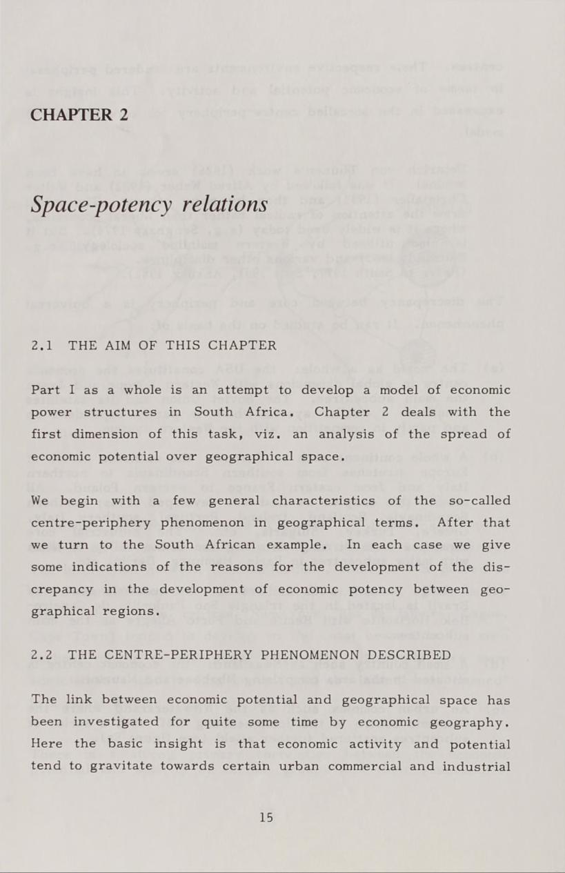 CHAPTER 2 Space-potency relations 2.1 THE AIM OF T H IS CH A PTER P a r t I a s a w hole is an a tte m p t to d e v e lo p a m odel o f econom ic p o w e r s t r u c t u r e s in S o u th A fric a.