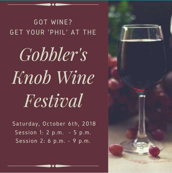The Gobbler s Knob Wine Festival will be held Saturday October 6 th, 2018 at Gobbler s Knob.