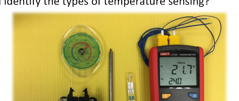 Definition of Temperature Demonstration: Temperature Sensors Can you identify the types of temperature sensing?