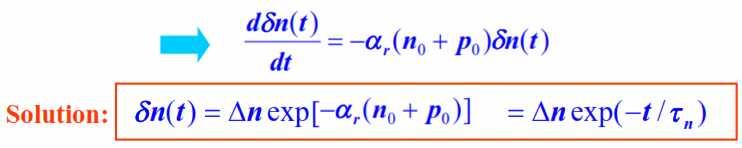 It is often we have low level of carrier creation compared to total number of charged carrier δn(t), δp(t) << n0 + p0 δn2(t)<<(n0 + p0)δn(t)