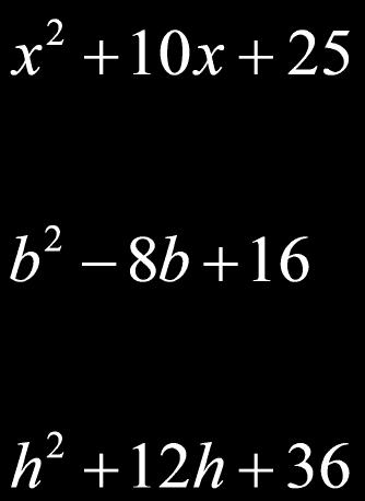 Square of Sums ifference of Sums Product of a Sum and a ifference If we learn to recognize these squares and