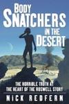 Book Review: Body Snatchers from the Desert: The Horrible Truth at the Heart of the Roswell Story (Paraview Pocket Books, 2005) ISBN: 0-7434-9753-8.