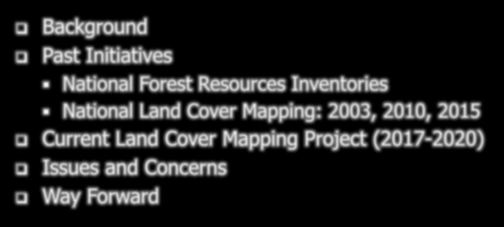 Outline of Presentation Background Past Initiatives National Forest Resources Inventories National Land