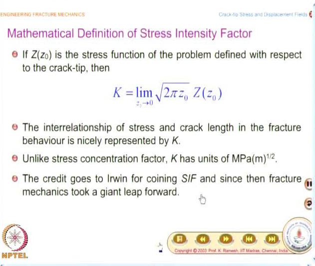 Video Lecture on Engineering Fracture Mechanics, Prof. K. Ramesh, IIT Madras 6 (Refer Slide Time: 19:44) Definition of SIF For all of them, you would have a form of stress function.