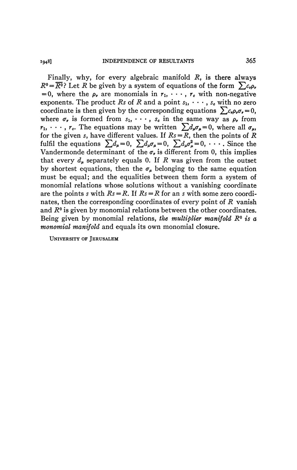 1948] INDEPENDENCE OF RESULTANTS 365 Finally, why, for every algebraic manifold R, is there always R = RP?