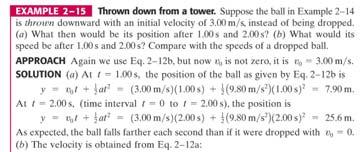 and 2.00 s? (b) What would its speed be after 1.00 s and 2.00 s? Compare with the speeds of a dropped ball.