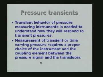want to measure and suppose the pressure fluctuates or varies from a low level to a high level.