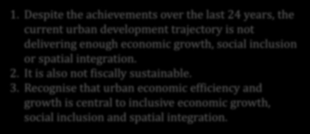 economic growth, social inclusion or spatial integration. 2. It is also not fiscally sustainable. 3.