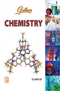 Golden Chemistry Class XII (New Edition) Publisher : Laxmi Publications ISBN :