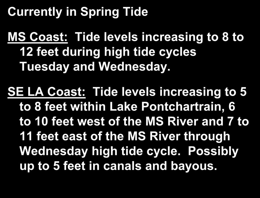 Tide Levels Currently in Spring Tide MS Coast: Tide levels increasing to 8 to 12 feet during high tide cycles Tuesday and Wednesday.