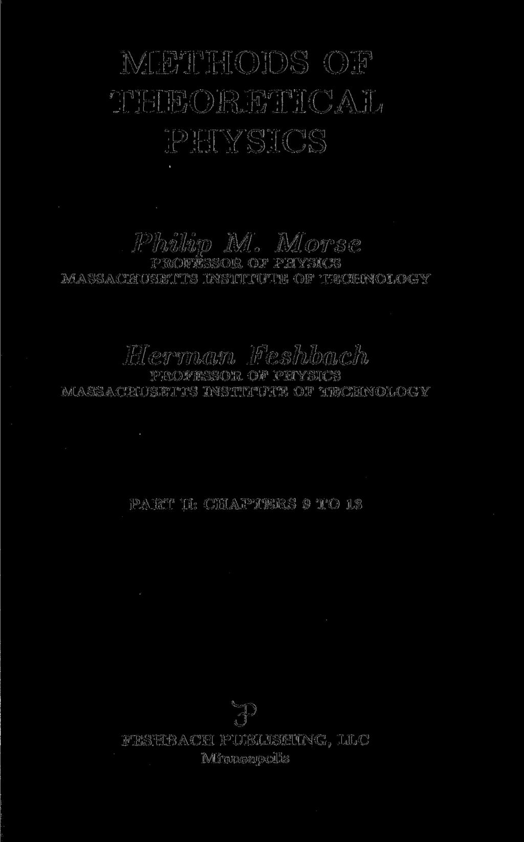 METHODS OF THEORETICAL PHYSICS Philip M.