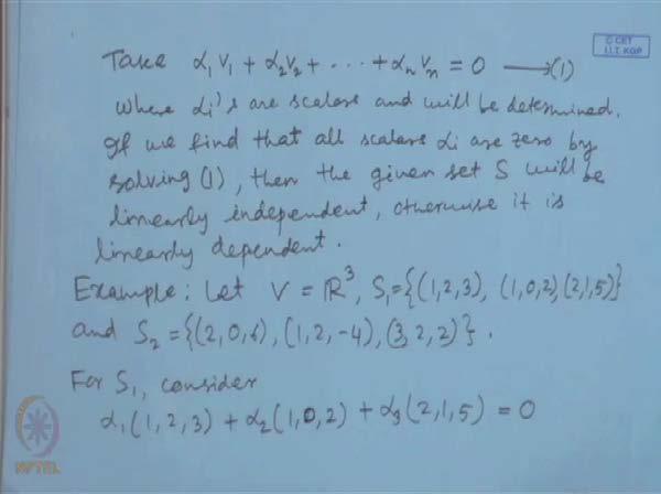 independent set we do the following that is, we consider a linear combination of vectors in S and equal to zero.
