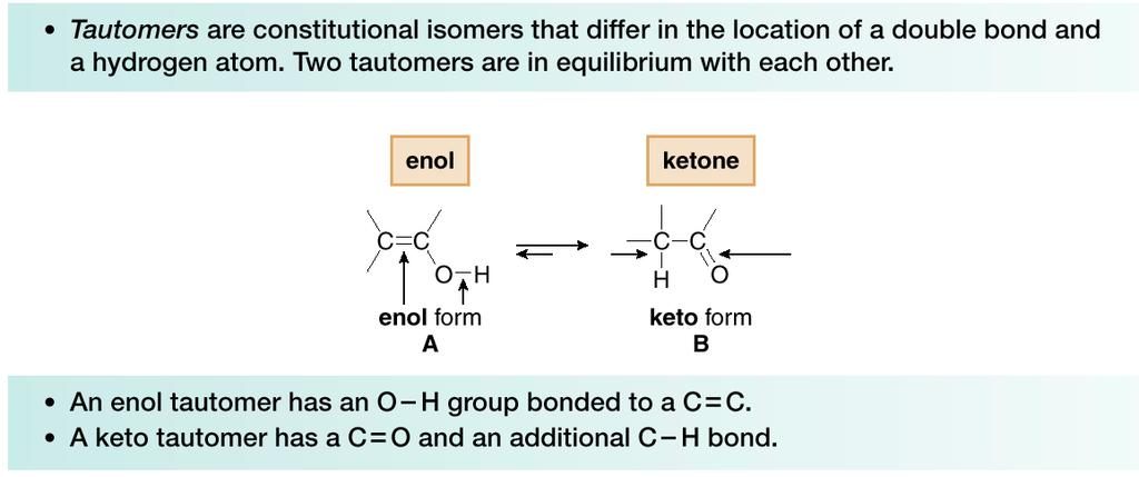 Hydration Electrophilic Addition of Water Consider the conversion of a general enol A to the carbonyl compound B. A and B are tautomer: A is the enol form and B is the keto form of the tautomer.