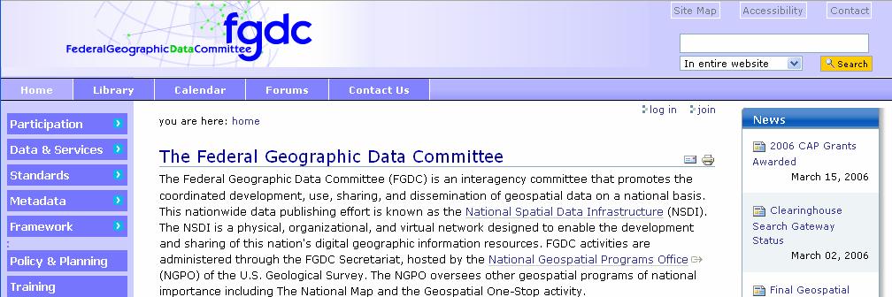 Federal Geographic Data Committee (FGDC) An interagency committee that promotes the coordinated