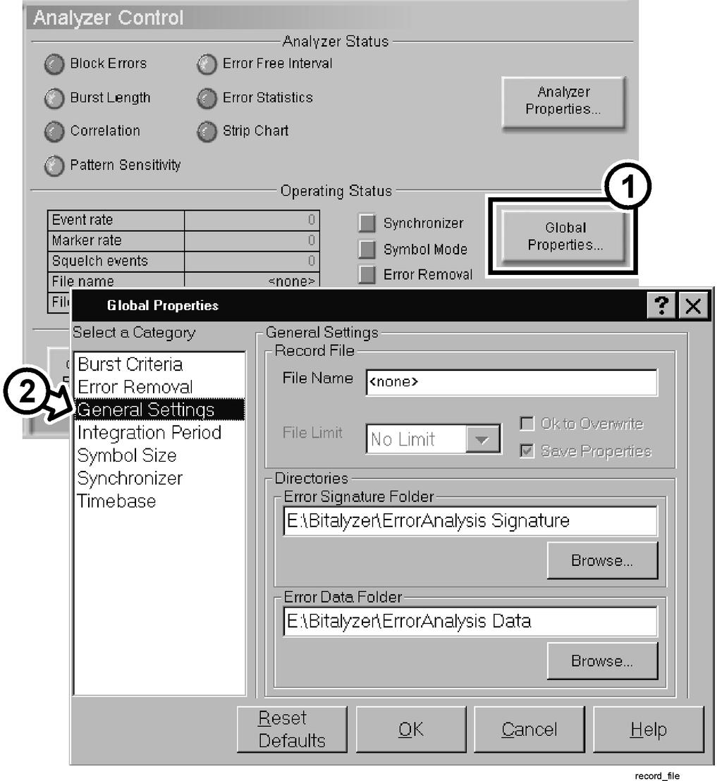 Error Analysis Reference Analyzer Control 1 Touch Global Properties and General Settings. 2 In the File Name box, enter a file name. 3 Optional: Choose other record file settings.