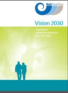 Vision 2030 Towards the sustainable planning of Baltic Sea space Key principles allocating sea spaces: Pan-Baltic thinking: «Think Baltic, act regionally»: Long-term objectives first: focus on