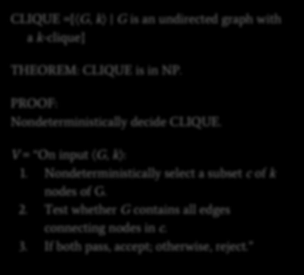 Example NP Problem: k-cliques (alternate proof) Clique: fully-connected subgraph. K-clique: clique containing exactly k nodes.