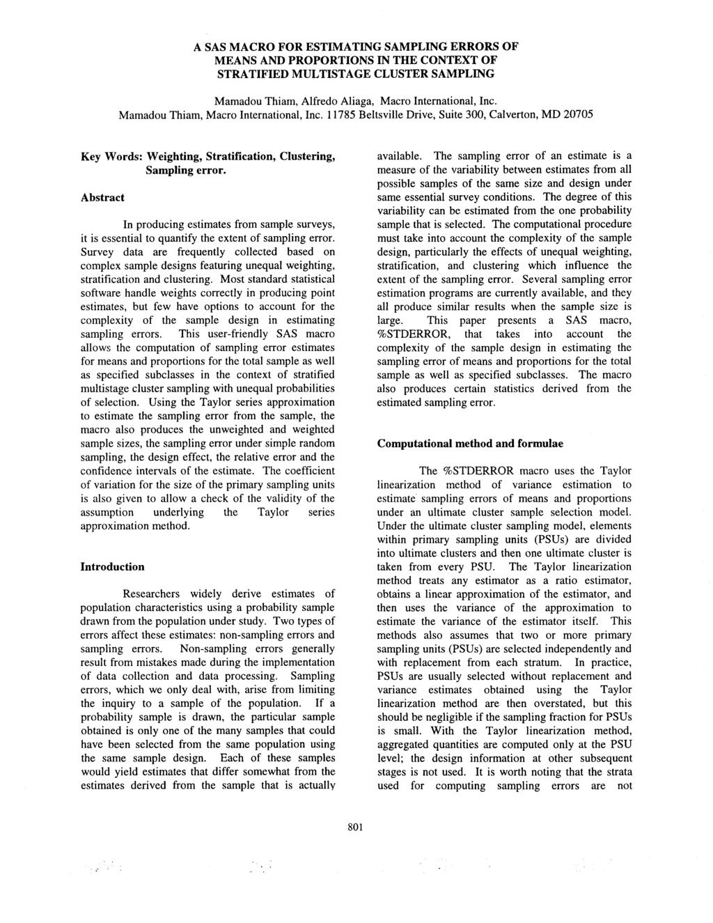 A SAS MACRO FOR ESTIMATING SAMPLING ERRORS OF MEANS AND PROPORTIONS IN THE CONTEXT OF STRATIFIED MULTISTAGE CLUSTER SAMPLING Mamadou Thiam, Alfredo Aliaga, Macro International, Inc.