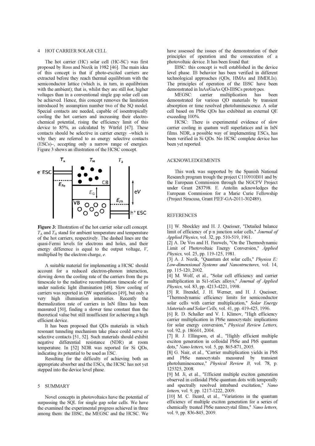 4 HOT CARRIER SOLAR CELL The hot carrier (HC) solar cell (HC-SC) was first proposed by Ross and Nozik in 1982 [46].