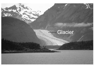 F Evaporation G Condensation H Weathering J Flooding 11 This picture shows a kind of glacier that can be many meters thick.
