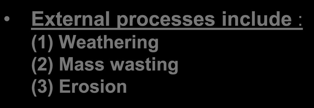 External processes include : (1)