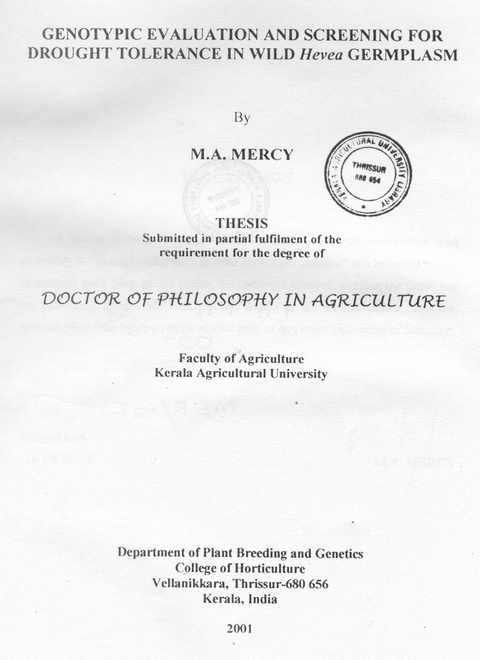 GENOTYPIC EVALUATION AND SCREENING FOR DROUGHT TOLERANCE IN WILD Hevea GERMPLASM '-- By M.A. MERCY THESIS Submitted in partial fulfilment of the requirement for the degree of DOCTOR Of PHILOSOPHY IN AGRICUL TI1.