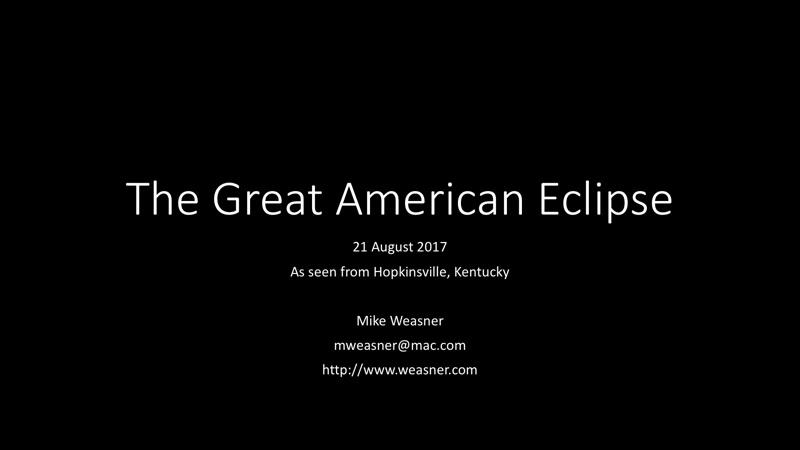 8.9 Total Solar Eclipse Presentation & Star Party, 23 September 2017 Mike Weasner of the Oracle Dark Skies Committee gave a