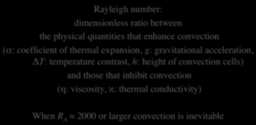 conductivity) When R A 2000 or larger convection is inevitable 21 23 Convection cells Is the Earth mantle