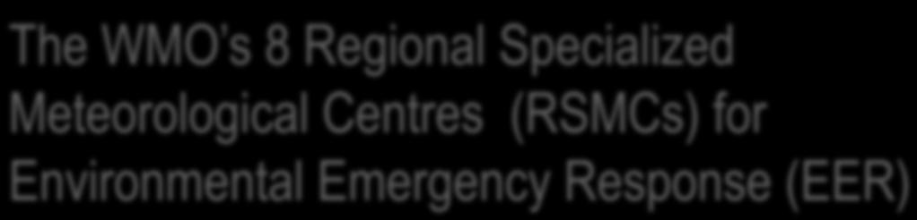 Specialized Meteorological Centres (RSMCs)