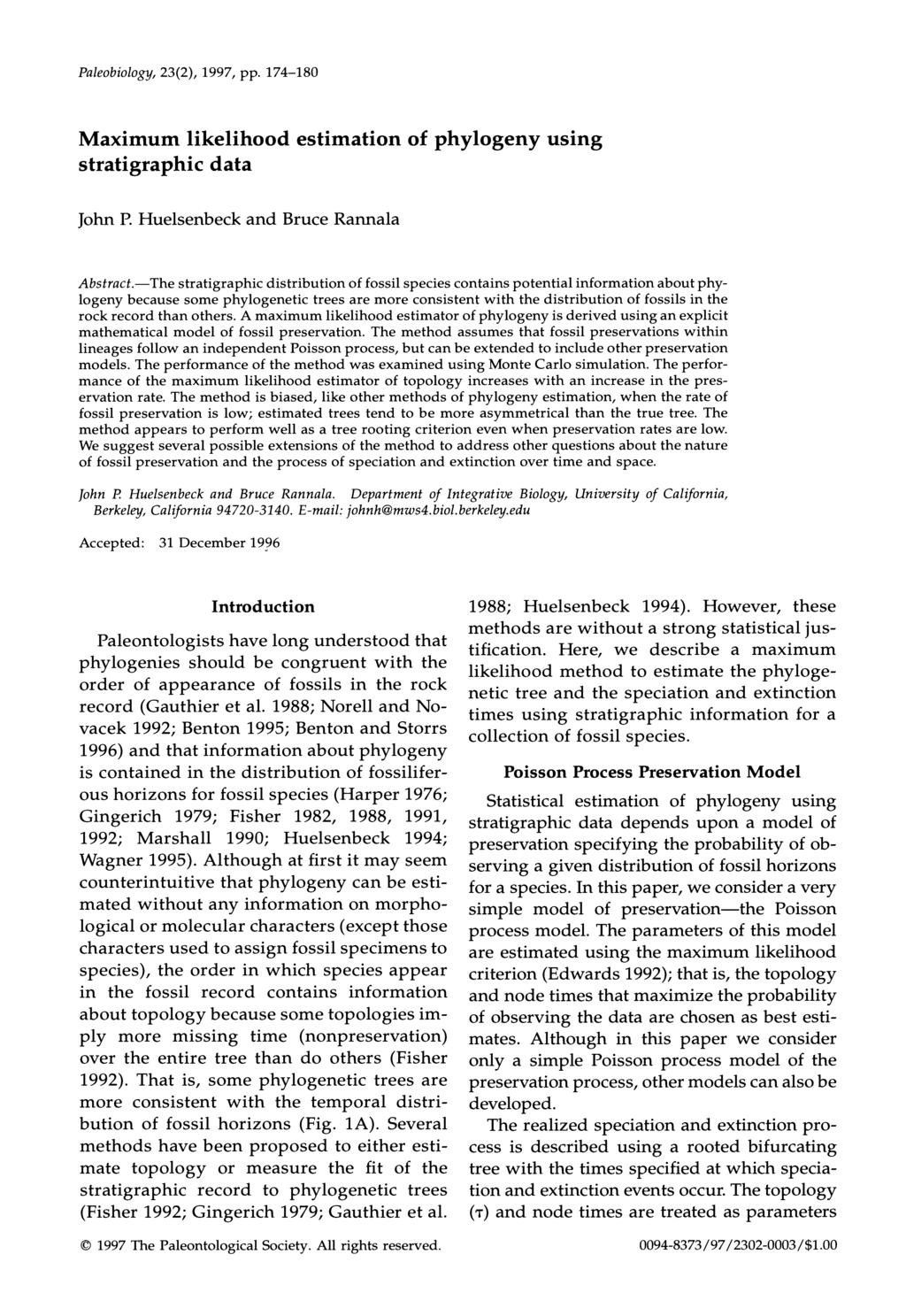Paleobiology, 23(2), 1997, pp. 174-180 Maximum likelihood estimation of phylogeny using stratigraphic data John P. Huelsenbeck and Bruce Rannala Abstract.