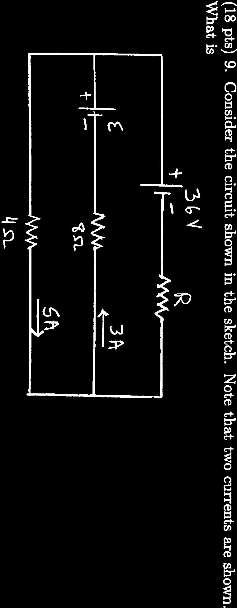 (18 pts) 9. Consider the circuit shown in the sketch.