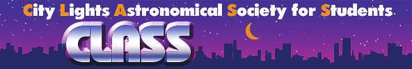 Page 4 SWRAL Newsletter The purpose of the City Lights Astronomical Society for Students (CLASS) is to take astronomy into urban areas and to show young people that they have choices when it comes to