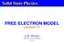 Solid State Physics FREE ELECTRON MODEL. Lecture 17. A.H. Harker. Physics and Astronomy UCL