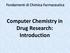 Fondamenti di Chimica Farmaceutica. Computer Chemistry in Drug Research: Introduction