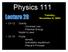 Physics 111. Tuesday, November 9, Universal Law Potential Energy Kepler s Laws. density hydrostatic equilibrium Pascal s Principle