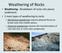 Weathering of Rocks. Weathering - Breakdown of rocks into pieces (sediment) 2 main types of weathering to rocks
