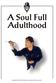 A Soul Full Adulthood