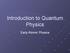 Introduction to Quantum Physics. Early Atomic Physics
