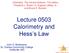 Lecture 0503 Calorimetry and Hess s Law