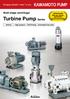 Turbine Pump Series. Multi-stage centrifugal. Bringing valuable water to you. Vertical High pressure Self Priming Submersible fresh water