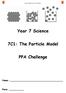 Year 7 Science. 7C1: The Particle Model. PPA Challenge