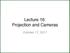 Lecture 16: Projection and Cameras. October 17, 2017