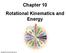Chapter 10 Rotational Kinematics and Energy. Copyright 2010 Pearson Education, Inc.