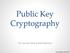 Public Key Cryptography. Tim van der Horst & Kent Seamons