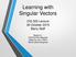 Learning with Singular Vectors