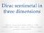 Dirac semimetal in three dimensions